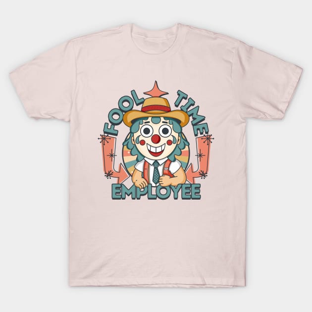 Fool Time Employee T-Shirt by GiveMeThatPencil